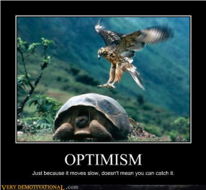 Optimism (Photo credit:verydemotivational.com)